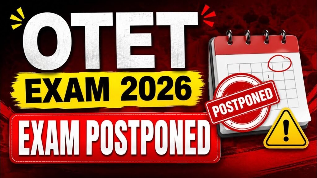 OTET 2026 Postponed Following Candidates’ Concerns Over Examination Date Clash
