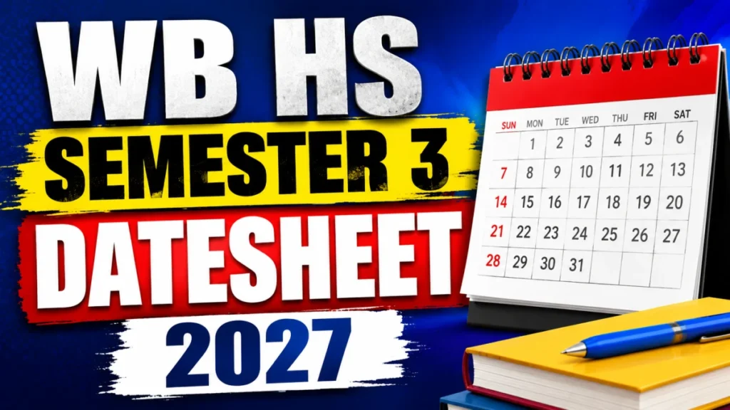 West Bengal HS Semester 3 Date Sheet 2027 Released