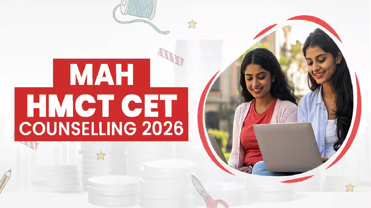 MAH MHMCT Counselling 2026 Registration Begins: Everything Aspirants Need to Know - Education Today