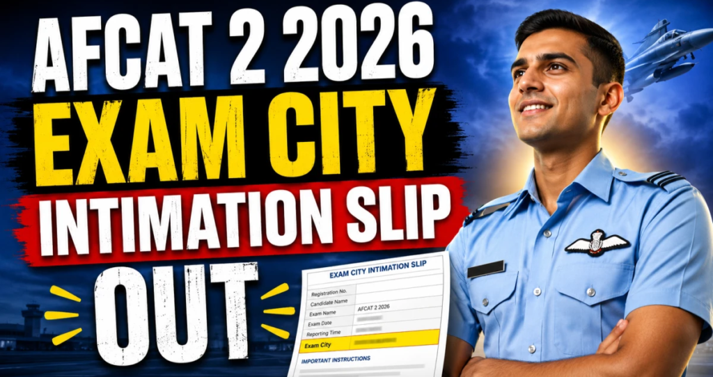 AFCAT 2 Exam City Slip 2026 Released: Check Exam Centre