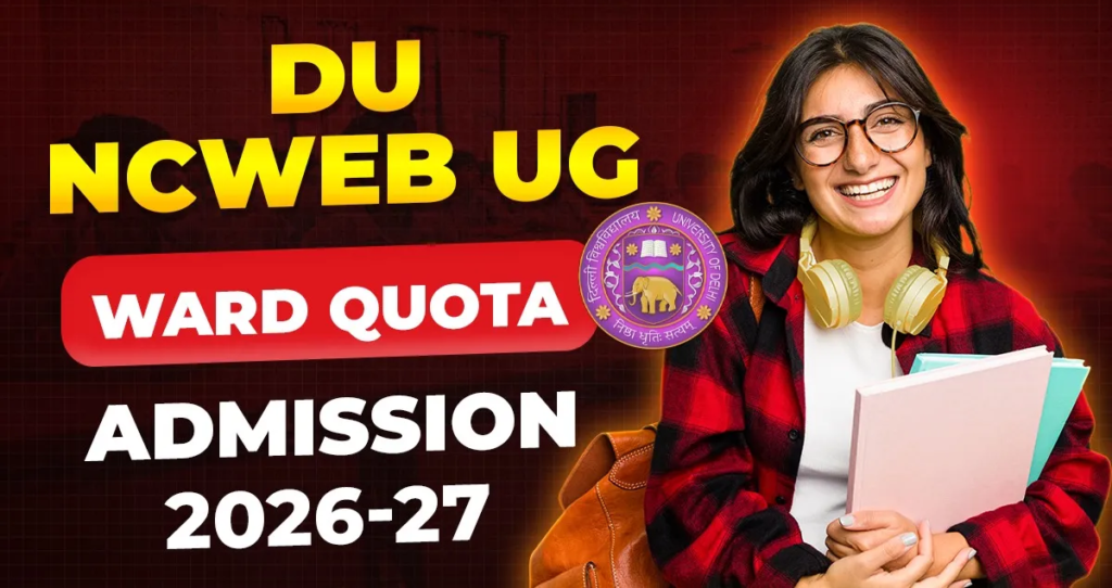 DU NCWEB Ward Quota Admission 2026: Apply by August 7
