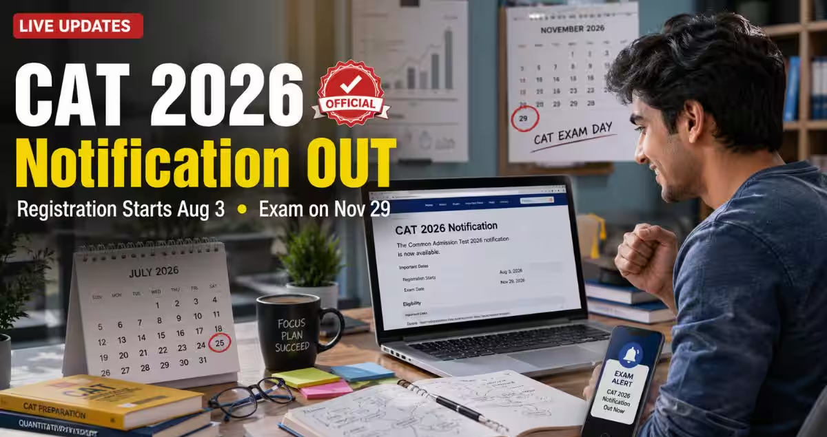 CAT 2026 Notification Released: Registration Starts Aug 3