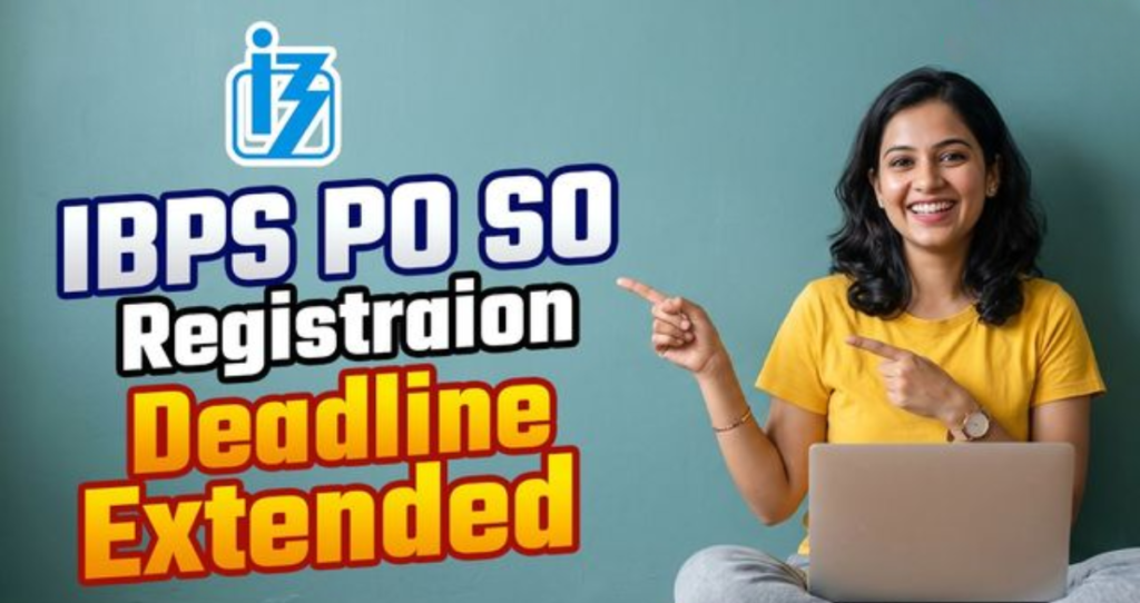 IBPS PO & SO 2026 Registration Extended Till July 26