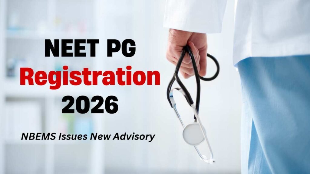 NEET PG 2026 Registration Begins: NBEMS Issues Guidelines