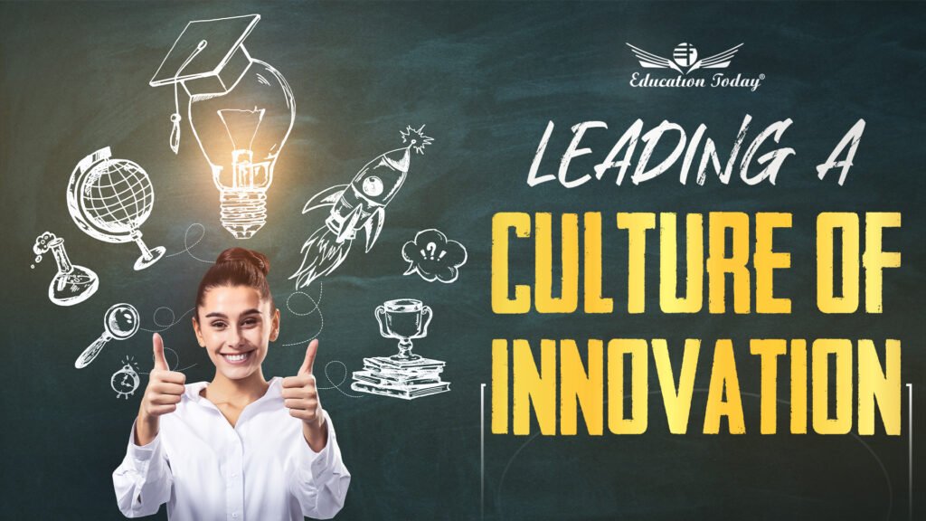 chool leaders inspiring teachers to embrace innovation and creative teaching methods.