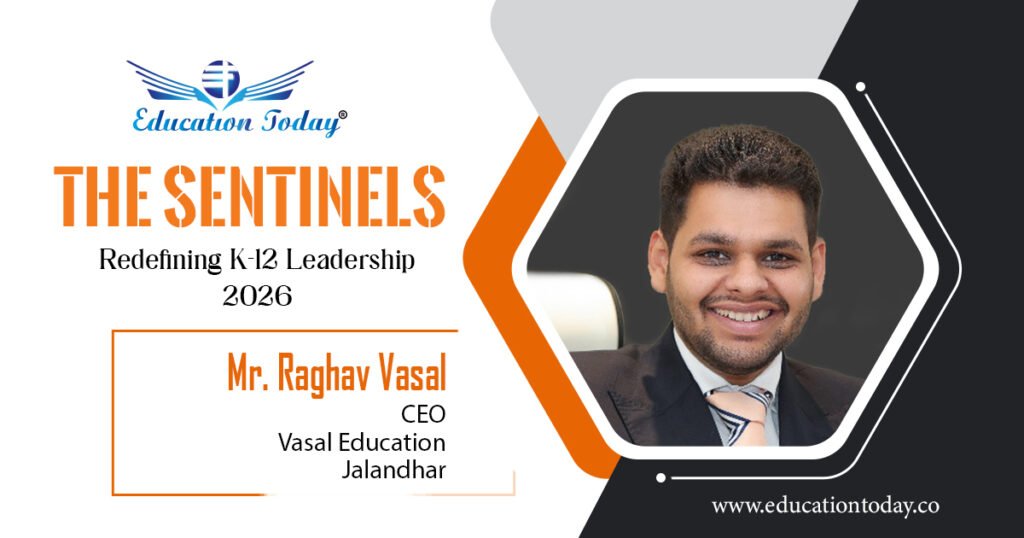 Mr. Raghav Vasal: Human-Centric Education for Future Leaders